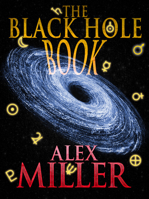 Title details for The Black Hole Book by Alex Miller - Available